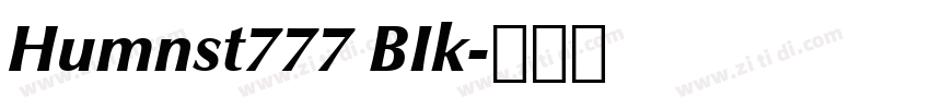 Humnst777 BIk字体转换 Humnst777 BIk字体转换